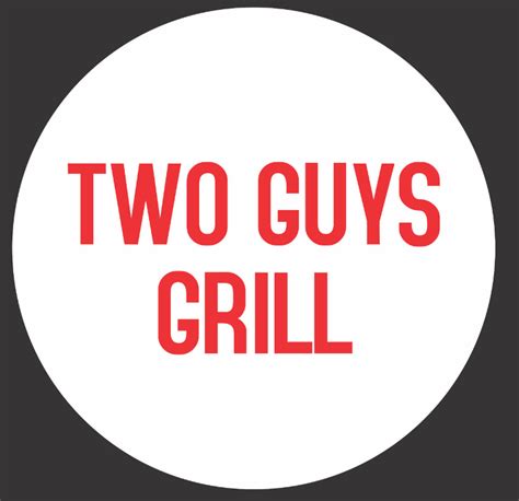 Two guys grill - Two Guys and a Grill. 64 likes. Restaurant 